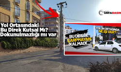 Şanlıurfa'da  Bu Direği Yolun Ortasında Unuttular !