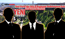 Yeni Parti’nin Şanlıurfa İl Başkanlığı için 20 İsim Başvuru Yaptı