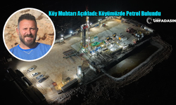 Şanlıurfa Bozova’da Petrol Bulundu