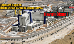 Şanlıurfa Şehir Hastanesi Karşısındaki Dev Arazi İçin Özelleştirme Kararı Çıktı
