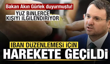 Bakan Akın Gürlek Duyurdu ! IBAN Düzenlemesi Yolda