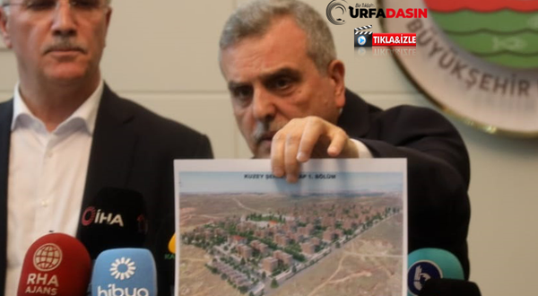 Urfa’da Dar Gelirlere, Belediye 2 Bin 500 Konut Yapacak