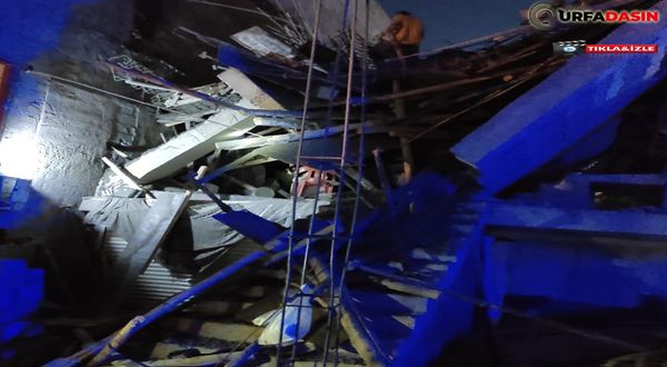 Urfa'da İnşaat Halindeki Bina Çöktü İşçiler Ölümden Döndü