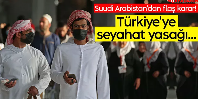 Suudi Arabistan’dan Türkiye İle İlgili Şok Karar !