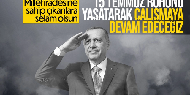 Cumhurbaşkanı Erdoğan’dan 15 Temmuzu Anma Mesajı
