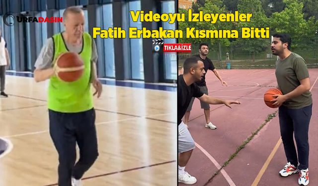 Şanlıurfalı Fenomen Erdoğan'ın Basketbol Maçını Parodileştirdi