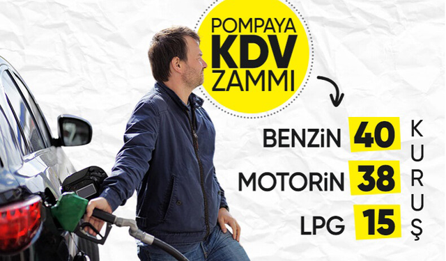 Benzin, Motorin ve LPG'ye Kuruş Kuruş KDV Zammı