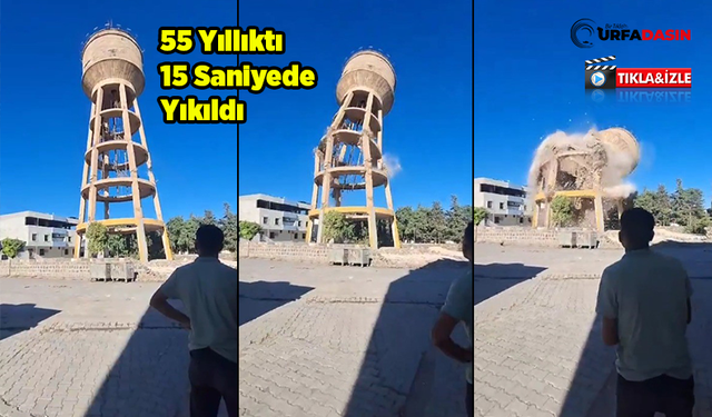 Şanlıurfa'da 55 Yıllık Su Kulesinin Yıkılma Anı Kameraya Yansıdı