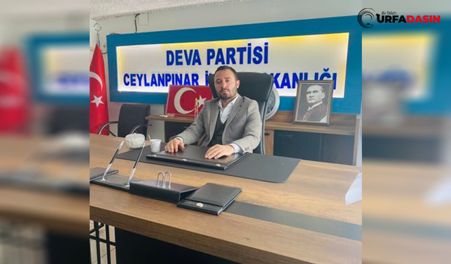 DEVA Partisi Ceylanpınar İlçe Başkanı Görevinden İstifa Etti