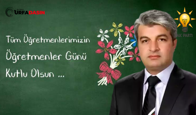 AK Parti Karaköprü Belediye Başkan Aday Adayı Abdullah Barut'tan Öğretmenler Günü Mesajı