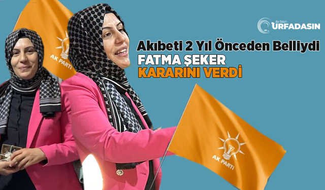 Urfadasın Haber 2 Yıl Önce Yazmıştı, Fatma Şeker Karaköprü'den Aday Adayı Oldu