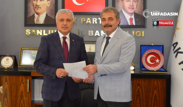 AK Parti’de Şanlıurfa Belediye Başkanlığına İlk Aday Adaylık Müracaatını Gök Yaptı