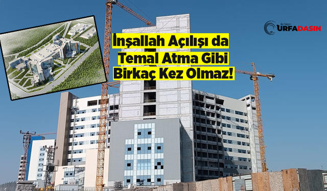Şanlıurfa Şehir Hastanesi Yerel Seçimlerden Önce Açılışa Hazırlanıyor