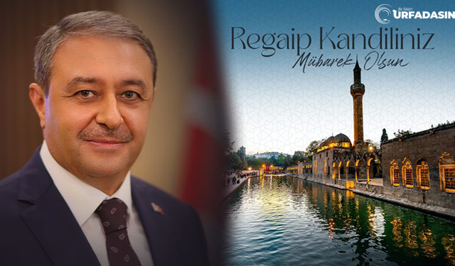 Şanlıurfa Valisi Hasan Şıldak'tan Regaip Kandili Mesajı