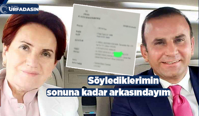 Meral Akşener, Urfa Kurucu İl Başkanı Fedai Çakmaklı'ya Dava Açtı