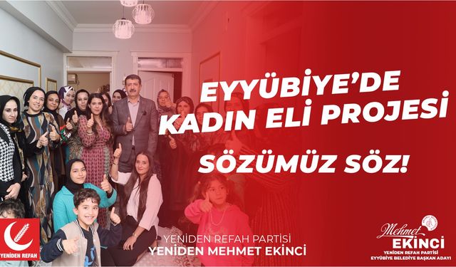 Mehmet Ekinci'den Kadınlara Yönelik Dev Proje! “Eyyübiye’de Kadın Eli Projesi”