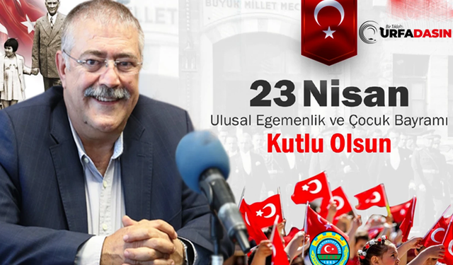 Siverek Ziraat Odası Başkanı Ahmet Ersin Bucak'tan 23 Nisan Mesajı