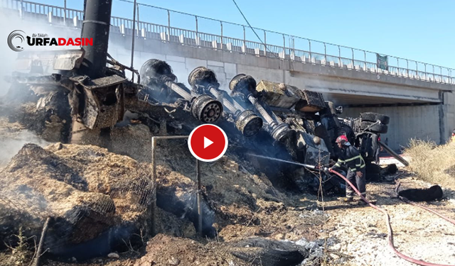 Şanlıurfa'da Devrilen Saman Yüklü Tır Alev Alev Yandı