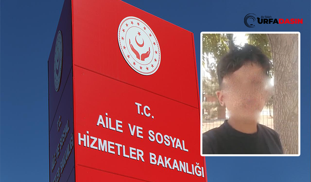 Aile ve Sosyal Hizmetler Bakanlığından Urfalı Çocuğun İddialarına İlişkin Açıklama