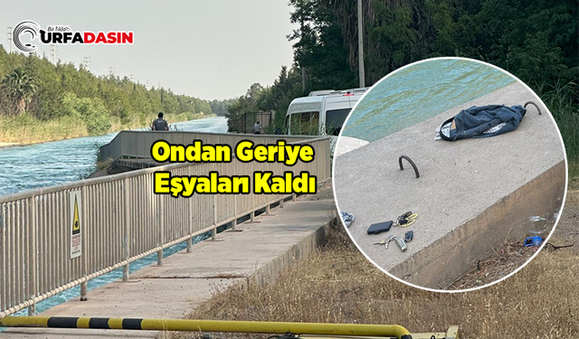 Şanlıurfa'da Sulama Kanalına Giren Genç Akıntıda Kayboldu