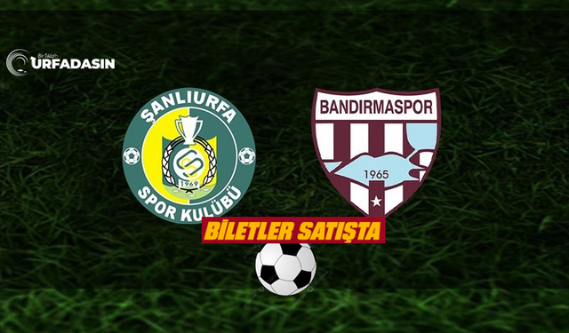 Şanlıurfaspor ile Bandırmaspor Maçının Biletleri Satışa Çıktı