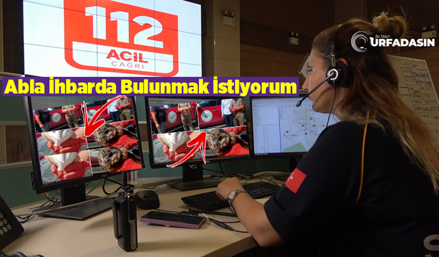 Urfa'da 112 Çağrı Merkezinin Telefonları Bu Kez Onlar İçin Çaldı