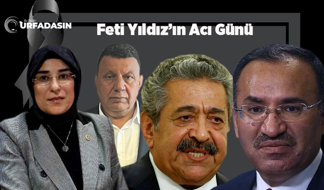 Urfalı Vekillerden MHP Genel Başkan Yardımcısı Feti Yıldız'a Başsağlı Mesajı