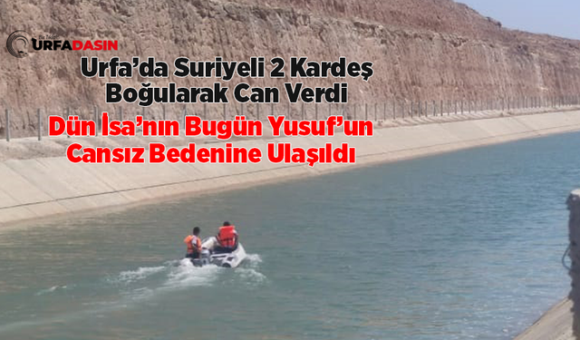 Şanlıurfa'da Suriyeli Kardeşlerden Birinin Daha Cansız Bedeni Bulundu