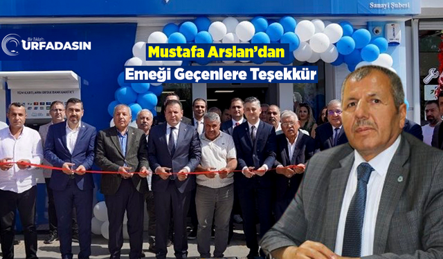 Şanlıurfa Evren Sanayi Sitesine İş Bankası Şubesi Açıldı