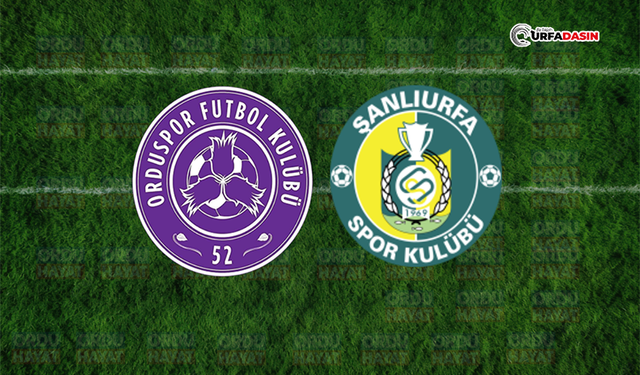 Şanlıurfaspor, Ziraat Türkiye Kupasında 52 Orduspor Karşısında, İlk 11'ler Belli Oldu