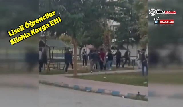 Urfa'da Öğrencilerin Silahlı Meydan Kavgası Kameraya Yansıdı: 2 Yaralı