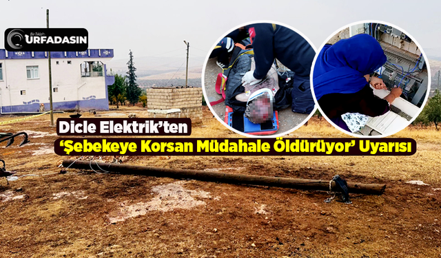 Şanlıurfa'da 1 Haftada Elektrik Şebekesine Korsan Müdahale Eden 3 Kişi Öldü