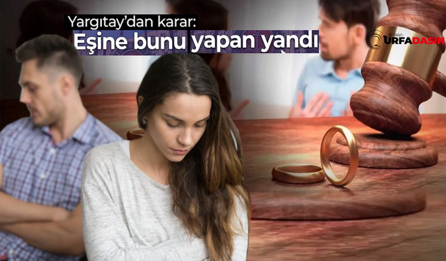 Yargıtay'dan İlginç Karar:Eşini Hafta Sonları Tek Bırakmak Gibi Davranışları Kusurlu Saydı