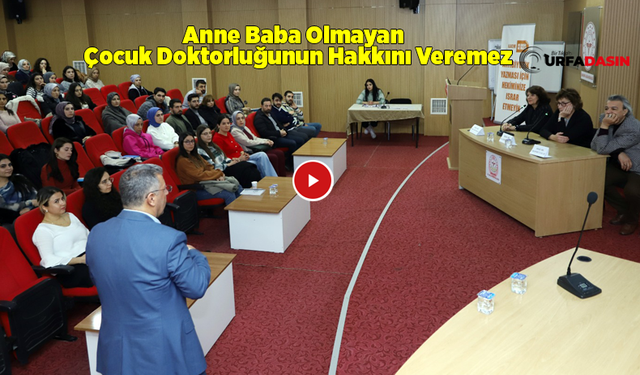 Şanlıurfa'da “Yenidoğan Ünitelerinde Aile Merkezli Bakım” Paneli