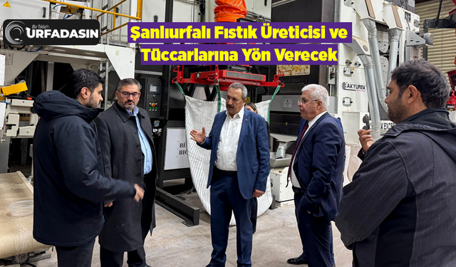 Şanlıurfa, Fıstık Lisanslı Deposunun Temellerini Atmaya Hazırlanıyor