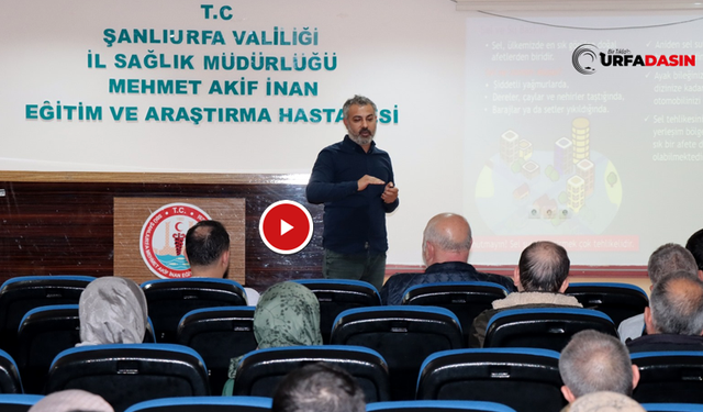 Şanlıurfa'da Sağlık Çalışanlarına Afet Farkındalık Eğitimi Verildi