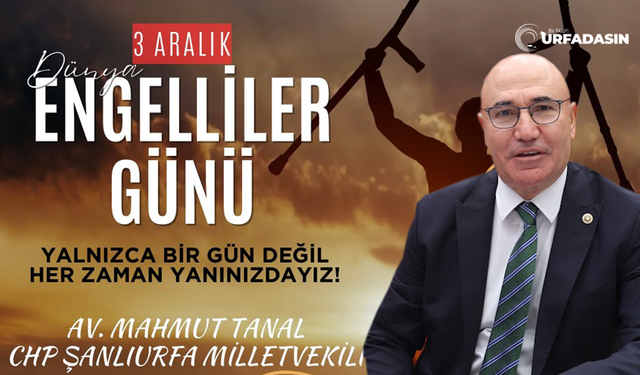 Mahmut Tanal:Engelli Bireylerin Sorunu Toplumun Ortak Sorunudur