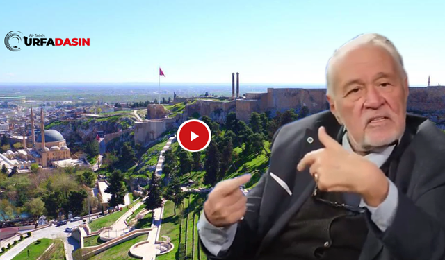 İlber Ortaylı'dan İlginç İddia; Yabancılar Urfa'da Daire ve Arazi Alıyor