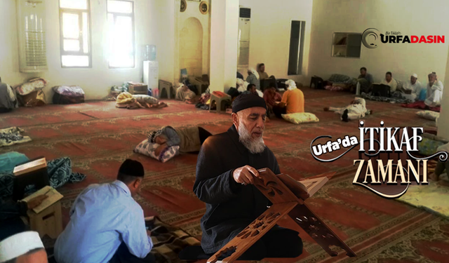 Şanlıurfa'da İtikâfa Girilecek Camiler Belli Oldu