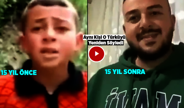 O Çocuk Büyüdü O Türküyü 15 Yıl Sonra Yeniden Söyledi Bir de Böyle Dinleyin