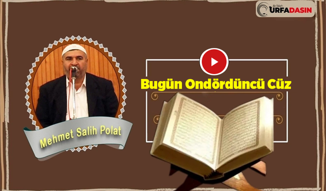 Şanlıurfa'da Ramazan Ayının Manevi İkliminde 14.Cüz