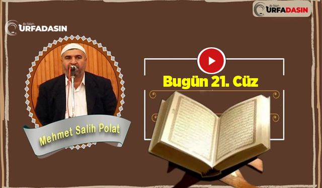 Şanlıurfa'da Ramazan Ayının Manevi İkliminde 21. Cüz