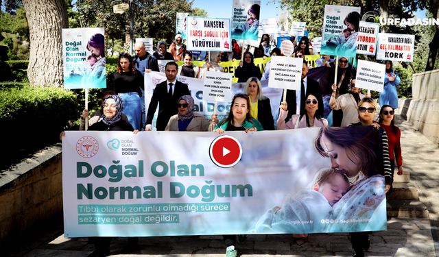 Şanlıurfa'da Sezeryanla Değil Normal Doğum Yapın Yürüyüşü