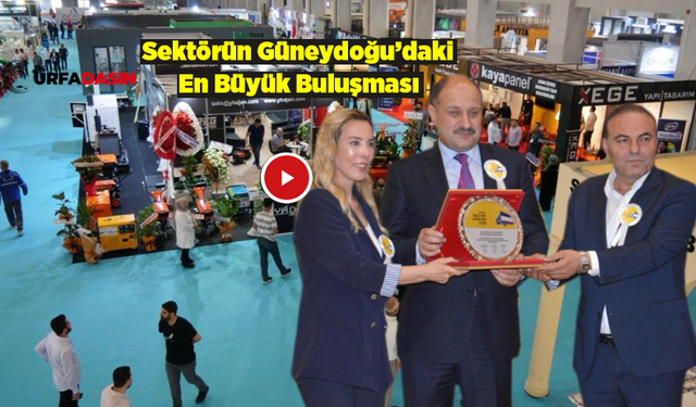 Şanlıurfa İnşaat Fuarı 1 Mayıs’ta Açılıyor