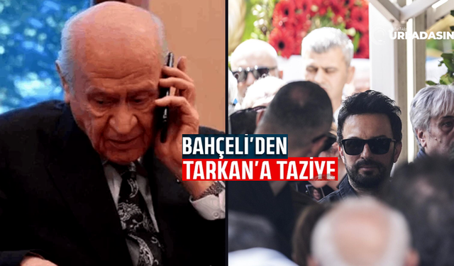 Şanlıurfalıların Eniştesi Tarkan'a, Bahçeli'den Başsağlı Telefonu