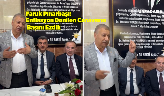 Pınarbaşı: Birecik’e İkinci Köprüyü Yaptırma Şansına Nail Oluyorum