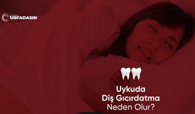 Uykuda Diş Gıcırdatma Aslında Neyin Habercisi