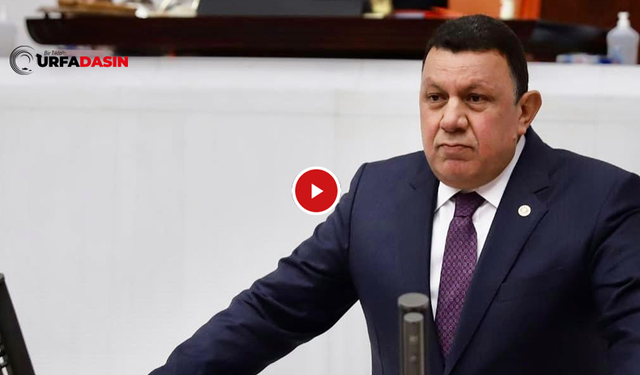 MHP Şanlıurfa Milletvekili İbrahim Özyavuz,Mecliste Urfa'nın Kanayan Yarası Konuları Gündeme Taşıdı