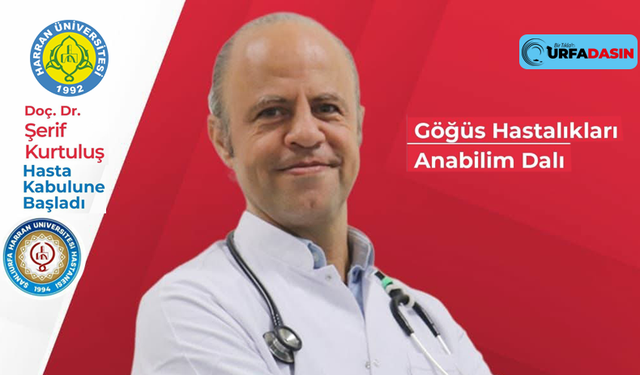 Göğüs Hastalıkları Anabilim Dalı’na Atanan Şerif Kurtuluş Hasta Kabulüne Başladı