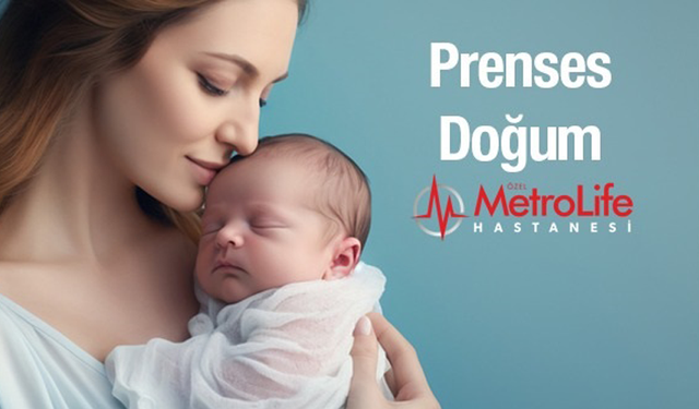 Özel Metrolife’da ‘Prenses Doğum’ Dönemi: Epidural Anestezi Uygulaması Başladı